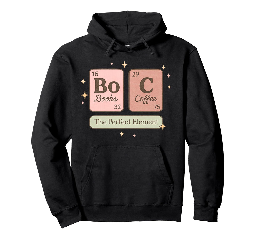 Books And Coffee Funny Periodic Table Hoodie - Trendy Graphic for Adults - T-Shirt, Sweatshirt, Hoodie