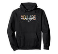 You Are Enough Mental Health Hoodie - Aesthetic Graphic for Adults - T-Shirt, Sweatshirt, Hoodie