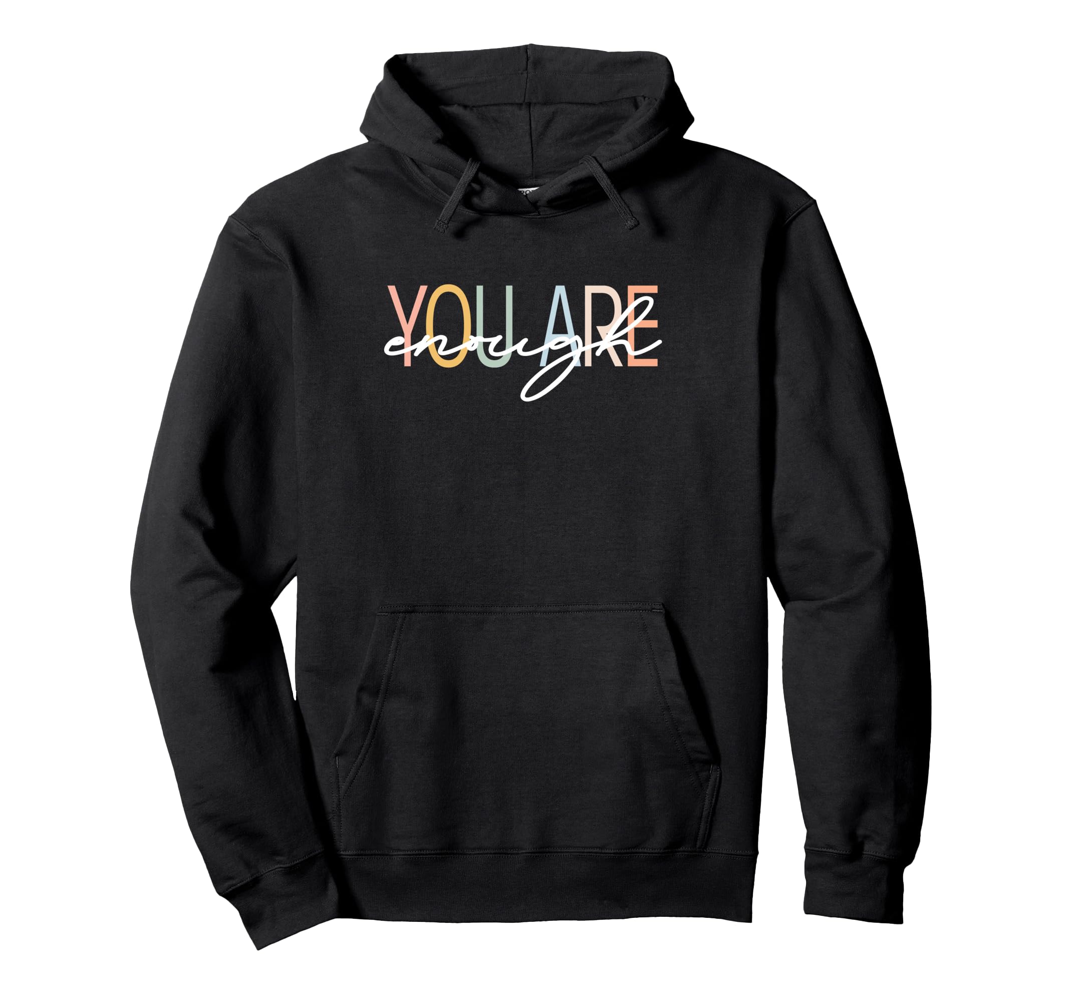 You Are Enough Mental Health Hoodie - Aesthetic Graphic for Adults - T-Shirt, Sweatshirt, Hoodie