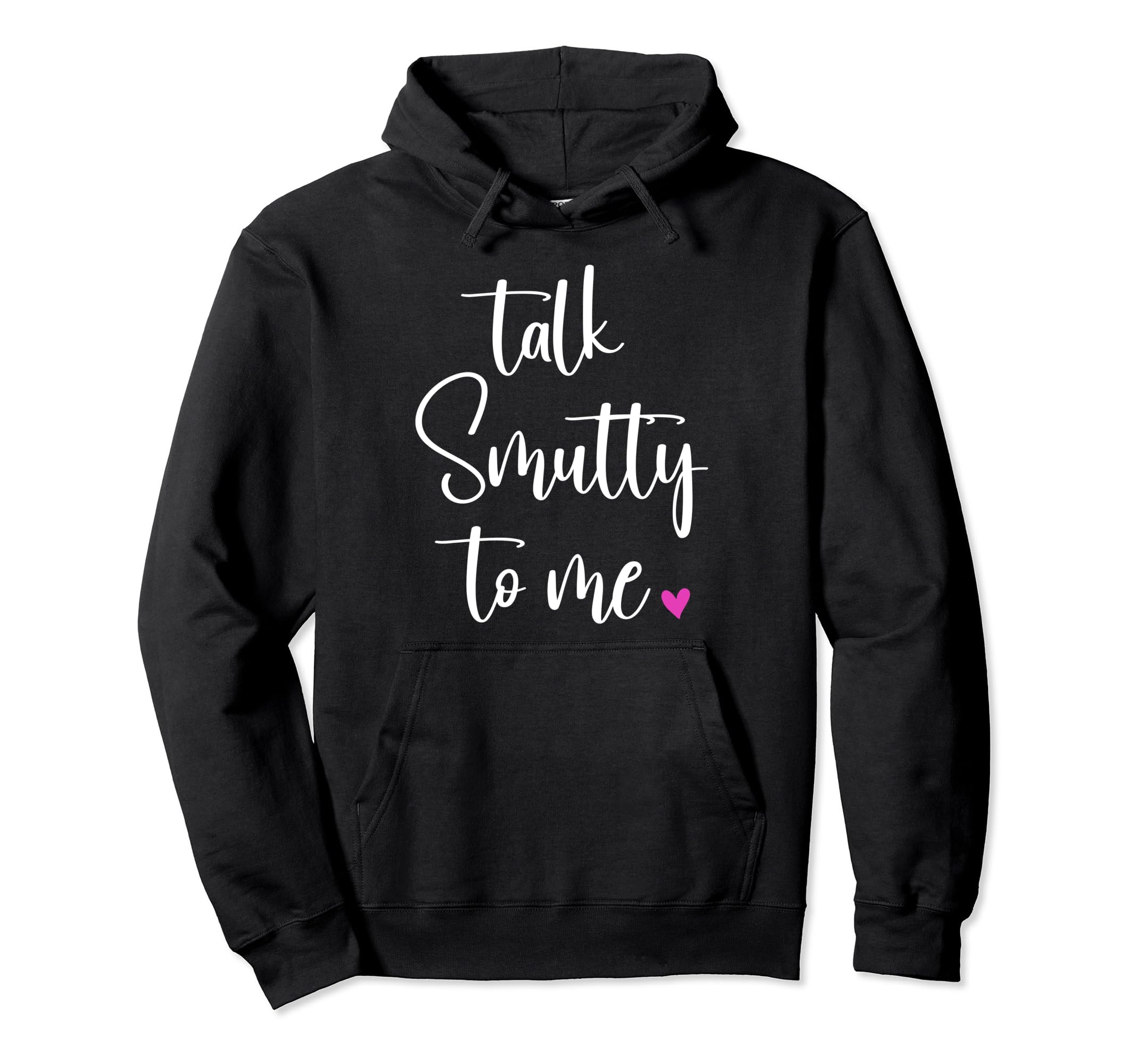Good Smut Reader Yes Sir Talk Smutty To Hoodie - Trendy Graphic Men Women - T-Shirt, Sweatshirt, Hoodie