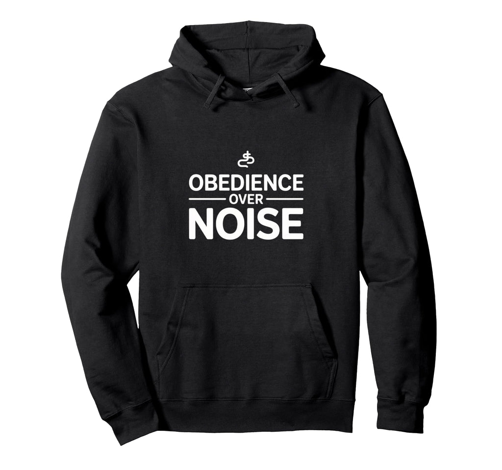 Obedience Over Noise Christian Faith Hoodie - Minimalist Print for Adults - T-Shirt, Sweatshirt, Hoodie