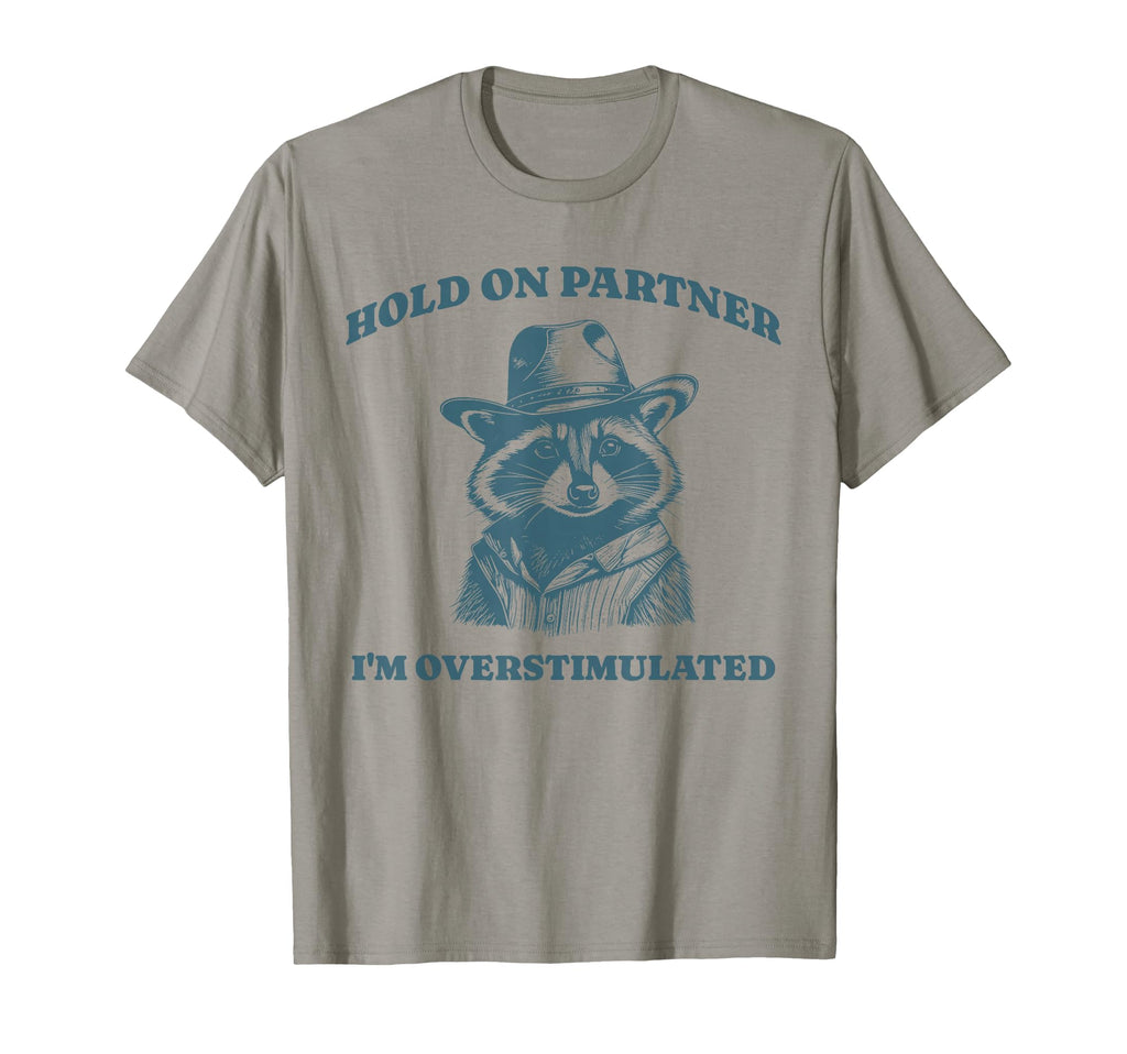 Funny Raccoon Meme Hold Partner T-Shirt - Minimalist Print Men Women - T-Shirt, Sweatshirt, Hoodie