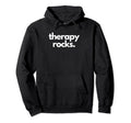 Therapy Rocks Hoodie - Fun Novelty Design Men Women - T-Shirt, Sweatshirt, Hoodie