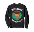 Funny Coffee Inner Peace Sweatshirt - Novelty Apparel for Adults - T-Shirt, Sweatshirt, Hoodie