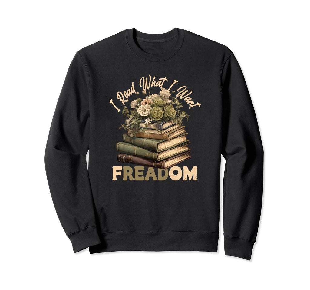 Censorship Freedom Reading Nerd I Read Sweatshirt - Graphic Print Unisex - T-Shirt, Sweatshirt, Hoodie