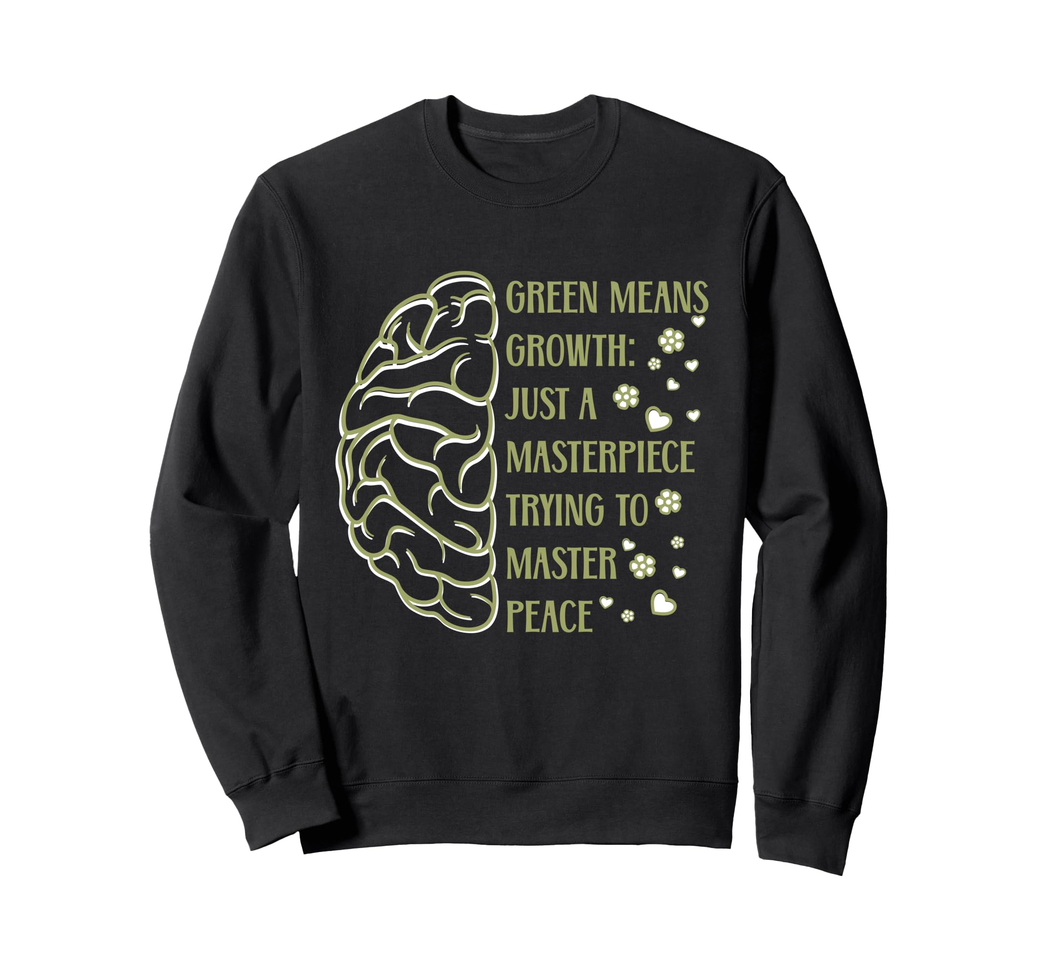 Green Means Growth Masterpiece Sweatshirt - Trendy Graphic Unisex - T-Shirt, Sweatshirt, Hoodie