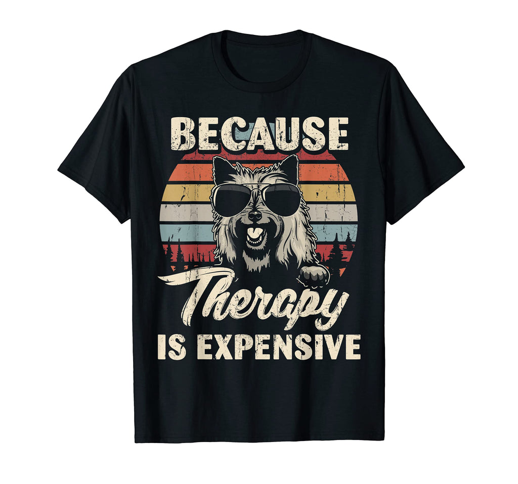Cairn Terrier Dog Therapy Is Expensive T-Shirt - Minimalist Print Unisex - T-Shirt, Sweatshirt, Hoodie