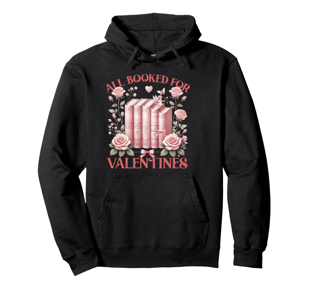 Bibliophile Book Lovers All Booked Hoodie - Custom Art Print Unisex - T-Shirt, Sweatshirt, Hoodie