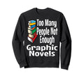 Novel Book Lover Funny Sweatshirt - Casual Everyday Wear for Adults - T-Shirt, Sweatshirt, Hoodie