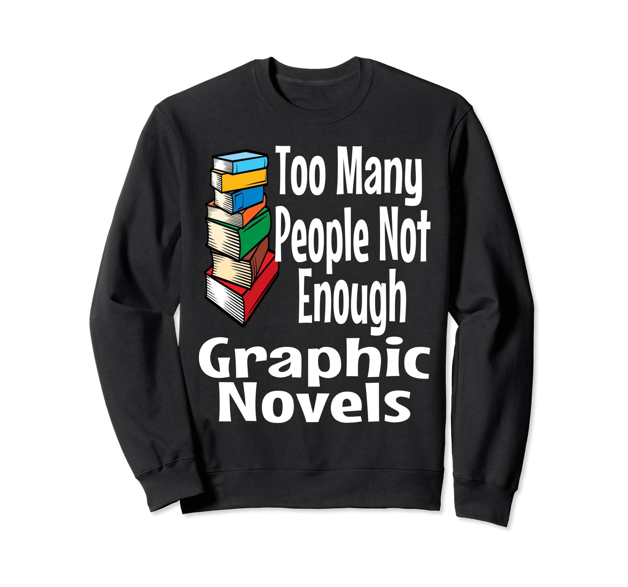 Novel Book Lover Funny Sweatshirt - Casual Everyday Wear for Adults - T-Shirt, Sweatshirt, Hoodie