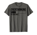 Overthinking Please Wait Funny T-Shirt - Streetwear Style for Adults - T-Shirt, Sweatshirt, Hoodie