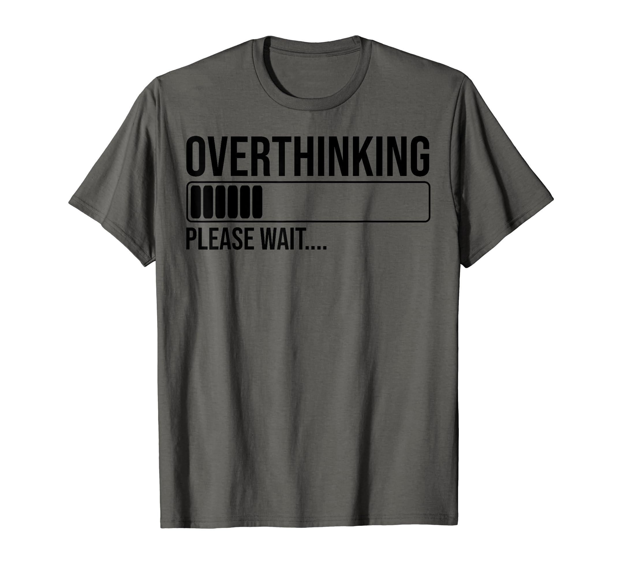 Overthinking Please Wait Funny T-Shirt - Streetwear Style for Adults - T-Shirt, Sweatshirt, Hoodie