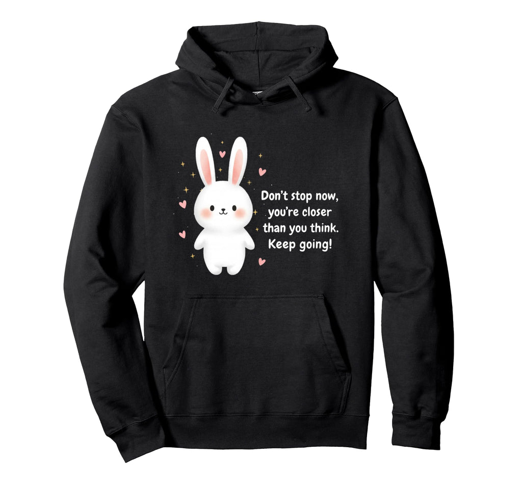 Bunny Keep Going Motivational Rabbit Hoodie - Minimalist Print Men Women - T-Shirt, Sweatshirt, Hoodie