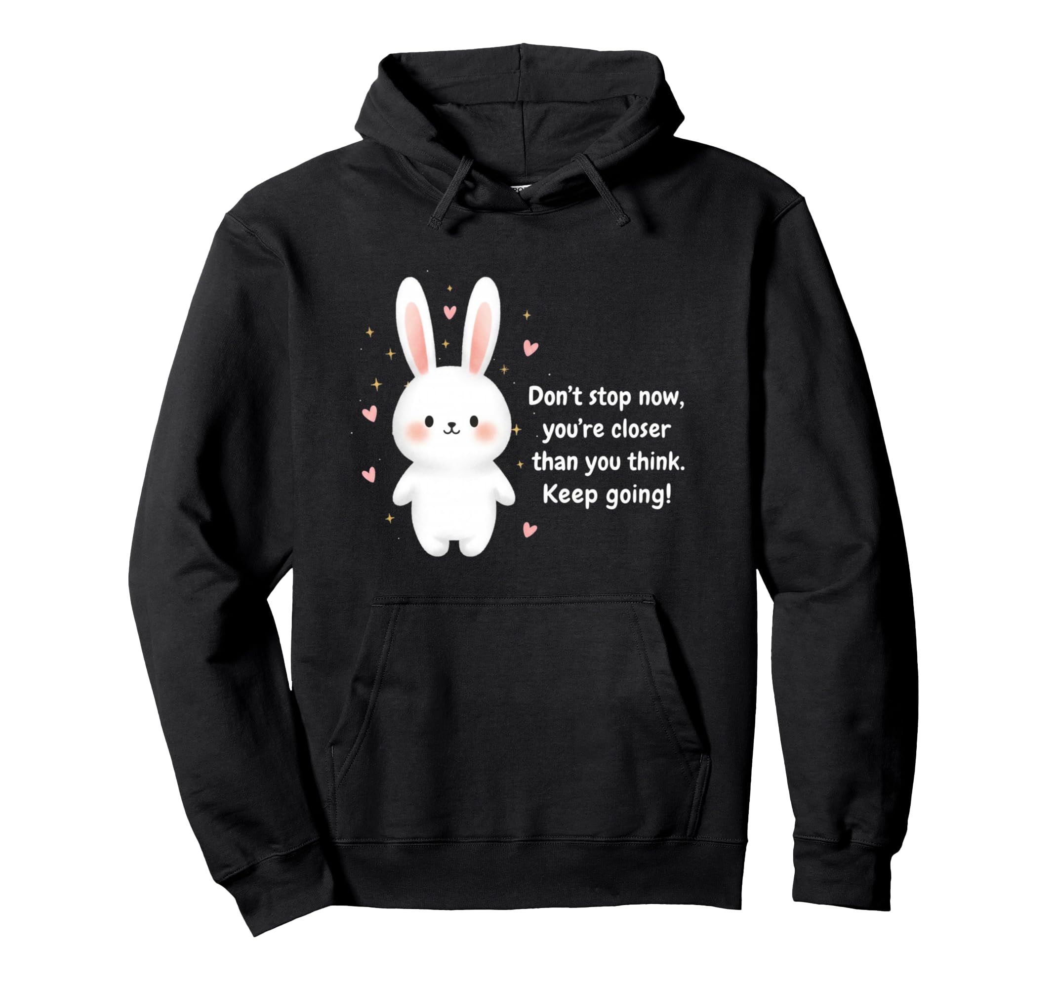 Bunny Keep Going Motivational Rabbit Hoodie - Minimalist Print Men Women - T-Shirt, Sweatshirt, Hoodie