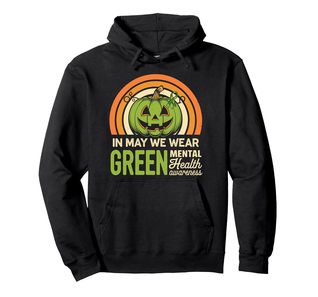 May We Wear Green Mental Health Hoodie - Custom Art Print for Adults - T-Shirt, Sweatshirt, Hoodie