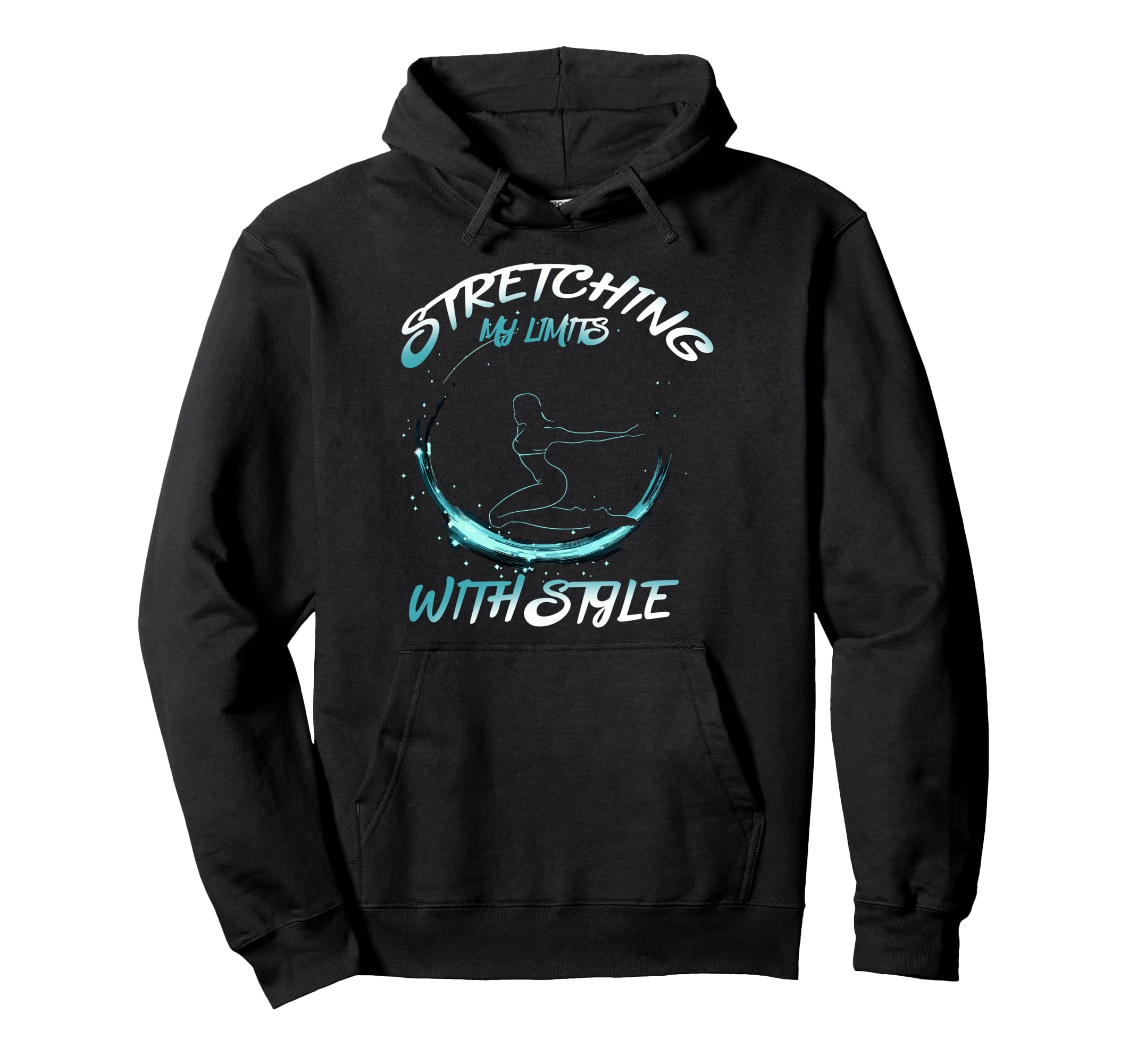 Stretching My Limits Hoodie - Streetwear Style Unisex - T-Shirt, Sweatshirt, Hoodie
