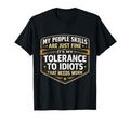 My People Skills Are Fine My Tolerence T-Shirt - Unique Graphic for Adults - T-Shirt, Sweatshirt, Hoodie