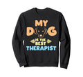 Mein Hund Ist Die Beste Therapie Sweatshirt - Novelty Apparel Men Women - T-Shirt, Sweatshirt, Hoodie