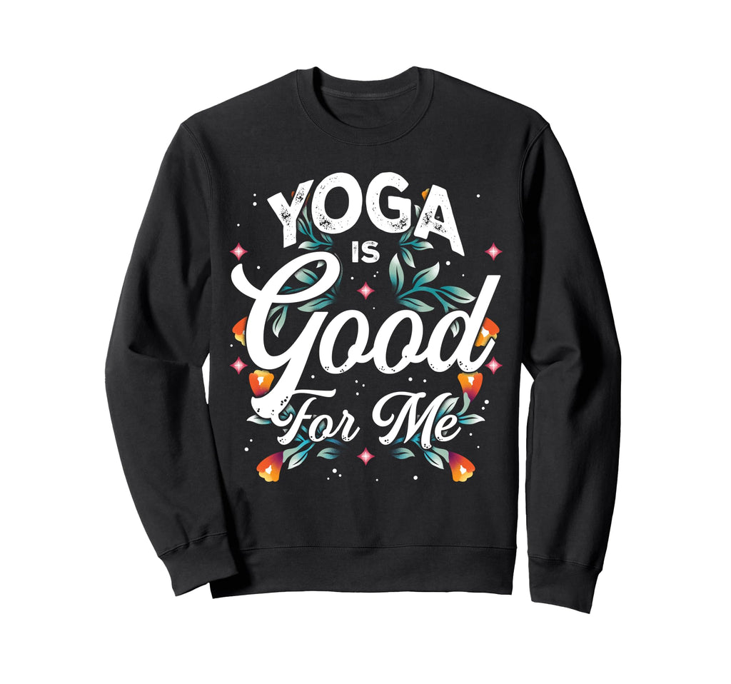 Yoga Is Good Me Relaxation Balance Sweatshirt - Aesthetic Graphic Unisex - T-Shirt, Sweatshirt, Hoodie