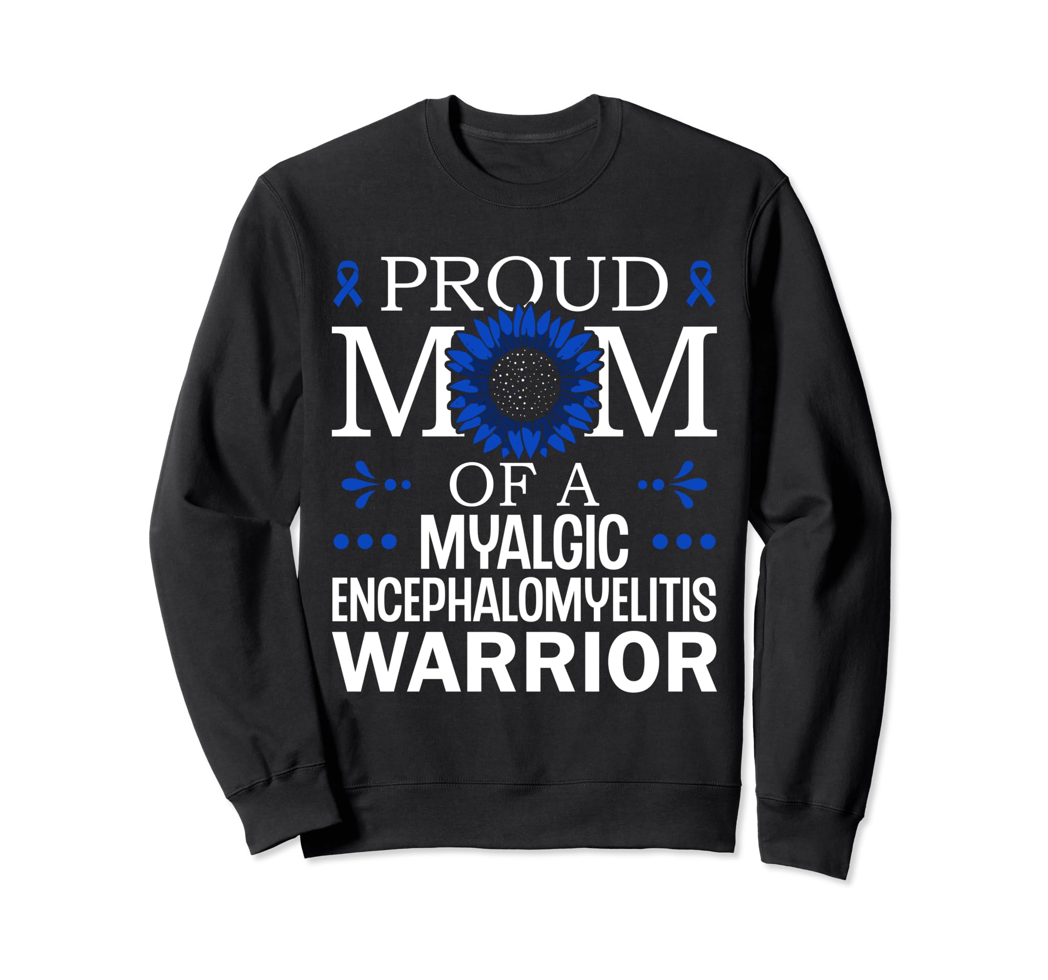 Proud Mama Myalgic Sweatshirt - Fun Novelty Design for Adults - T-Shirt, Sweatshirt, Hoodie
