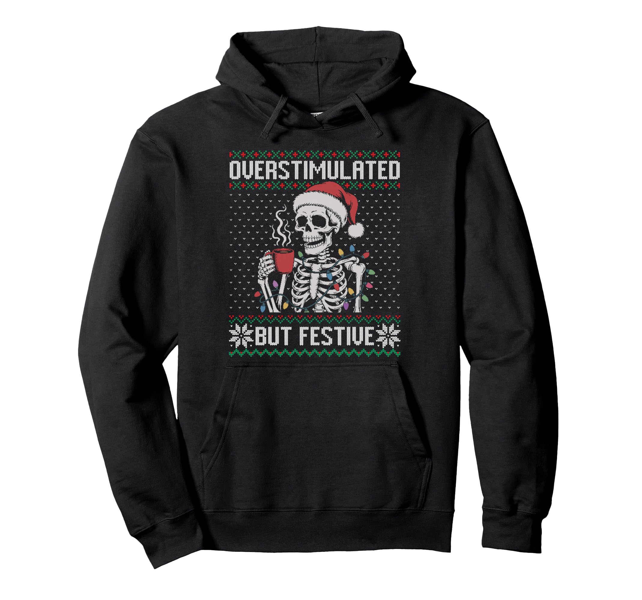 Overstimulated But Festive Skeleton Hoodie - Minimalist Print for Adults - T-Shirt, Sweatshirt, Hoodie