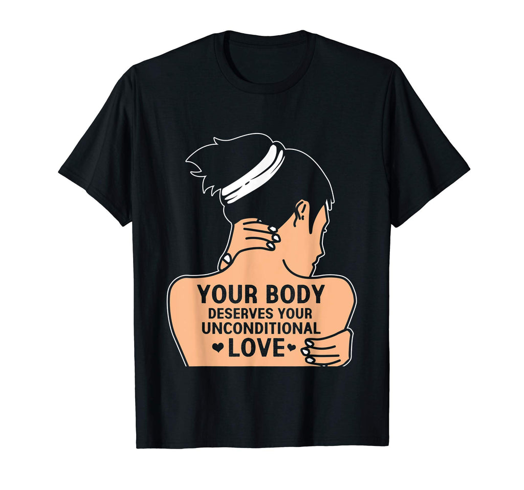 Your Body Deserves Your T-Shirt - Minimalist Print for Adults - T-Shirt, Sweatshirt, Hoodie