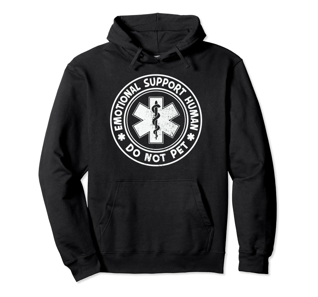 Emotional Support Human Do Not Pet Hoodie - Unique Graphic Men Women - T-Shirt, Sweatshirt, Hoodie