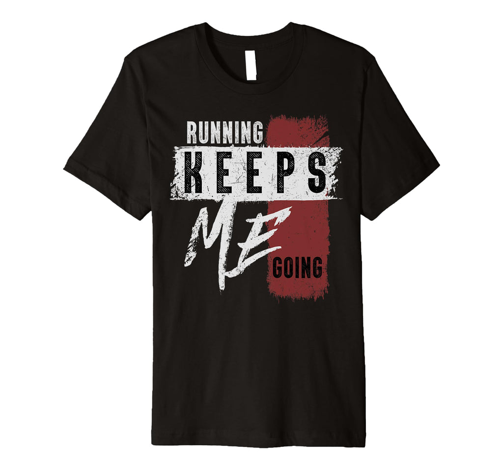 Running Keeps Me Going Bold Distressed T-Shirt - Graphic Print Men Women - T-Shirt, Sweatshirt, Hoodie