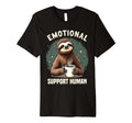 Emotional Support Human Emotional T-Shirt - Unique Graphic Men Women - T-Shirt, Sweatshirt, Hoodie