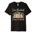 Im Booked Every Weekend Books T-Shirt - Fun Novelty Design for Adults - T-Shirt, Sweatshirt, Hoodie