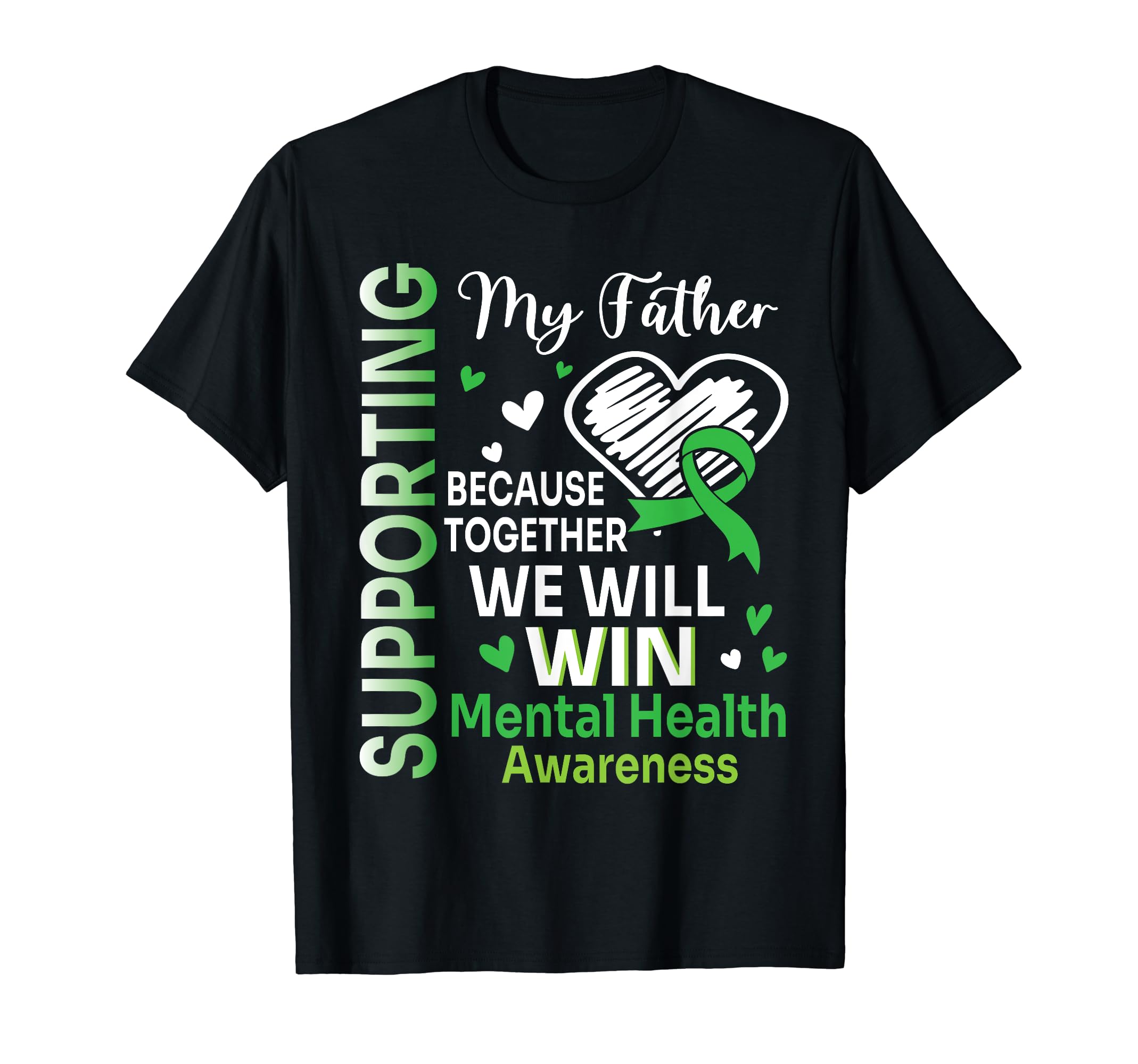 Supporting My Father Together We Win T-Shirt - Fun Novelty Design Unisex - T-Shirt, Sweatshirt, Hoodie