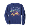 Well My Soul Mental Health Sweatshirt - Casual Everyday Wear Unisex - T-Shirt, Sweatshirt, Hoodie
