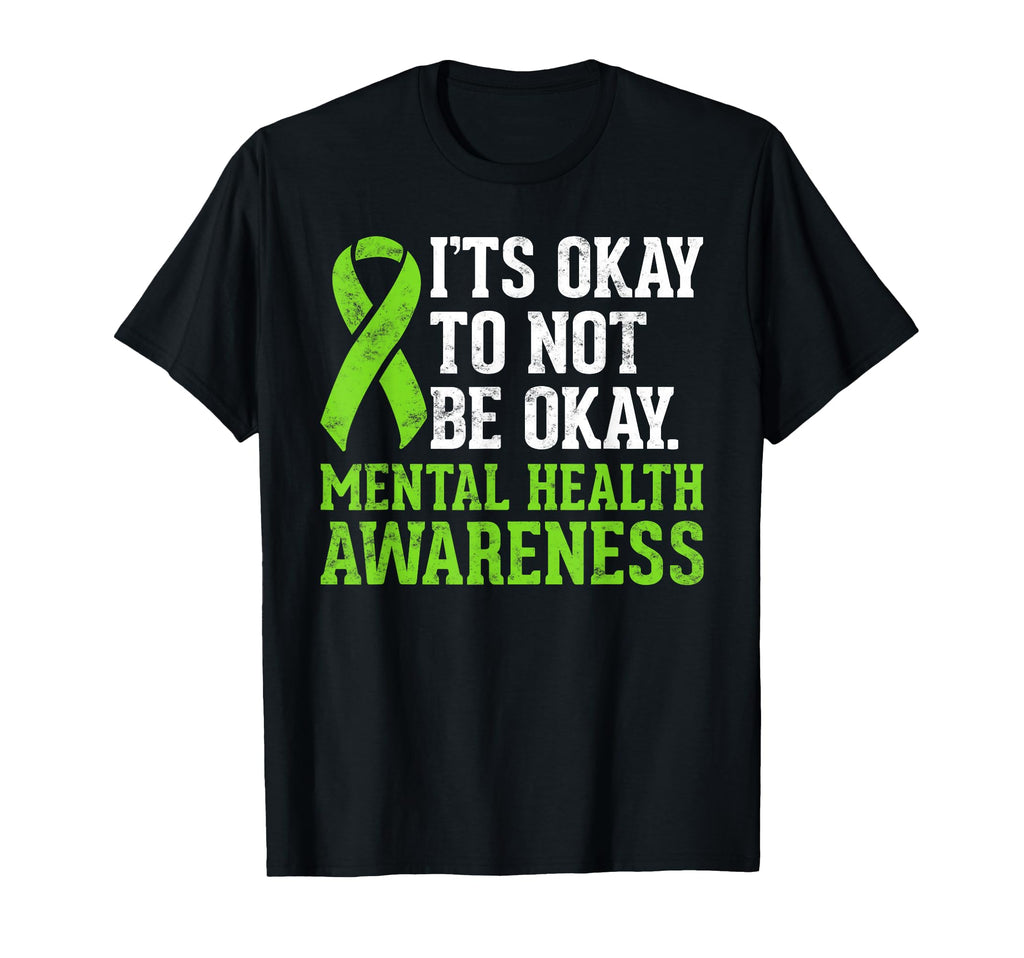 Its Okay To Not Be Okay Mental Health T-Shirt - Trendy Graphic Men Women - T-Shirt, Sweatshirt, Hoodie