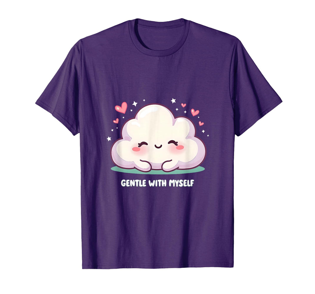 Gentle Myself Mental Health T-Shirt - Casual Everyday Wear Men Women - T-Shirt, Sweatshirt, Hoodie