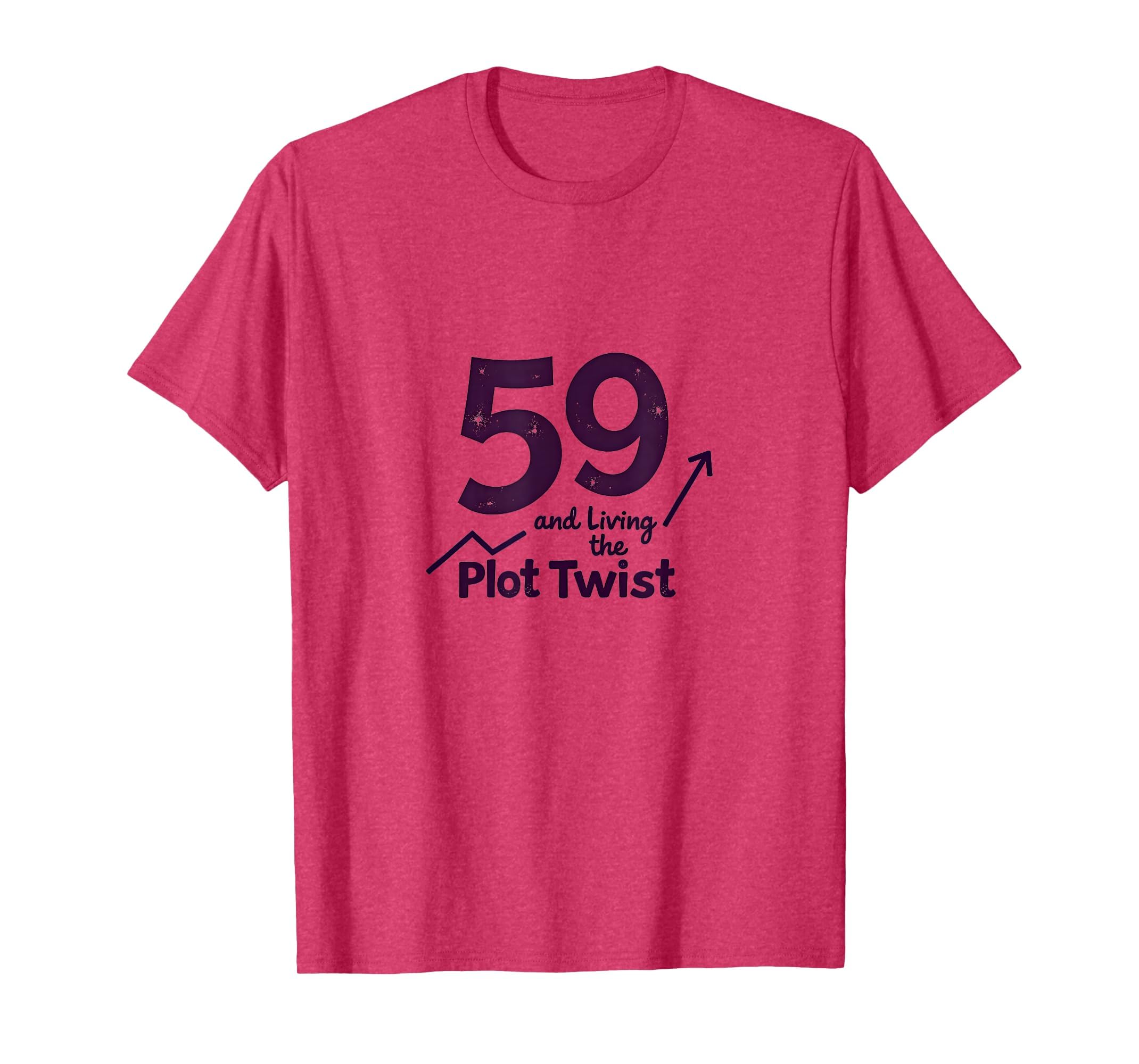 59 And Living Plot Twist Birthday Gift T-Shirt - Unique Graphic Men Women - T-Shirt, Sweatshirt, Hoodie
