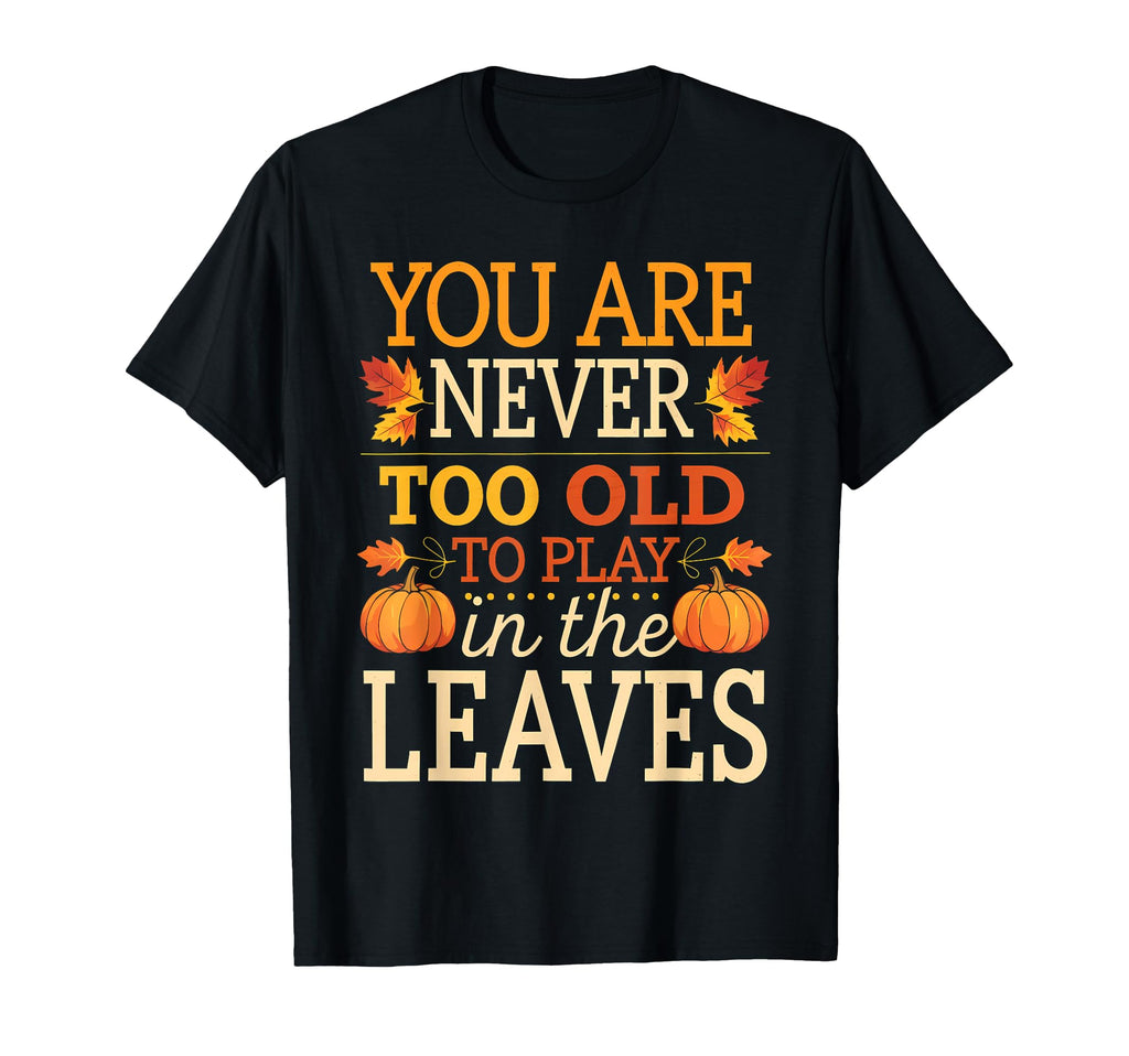 Funny Autumn Is Gentle Reminder That T-Shirt - Graphic Print for Adults - T-Shirt, Sweatshirt, Hoodie