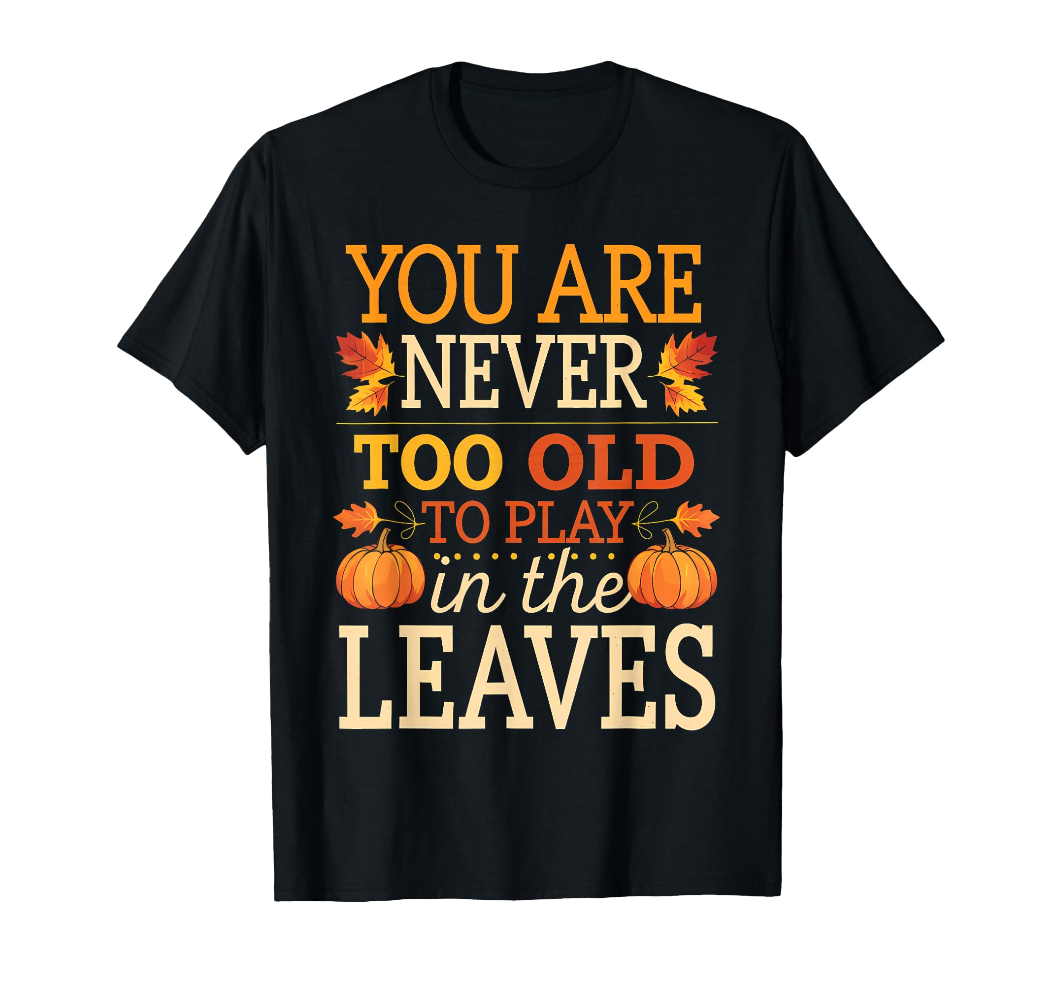 Funny Autumn Is Gentle Reminder That T-Shirt - Graphic Print for Adults - T-Shirt, Sweatshirt, Hoodie
