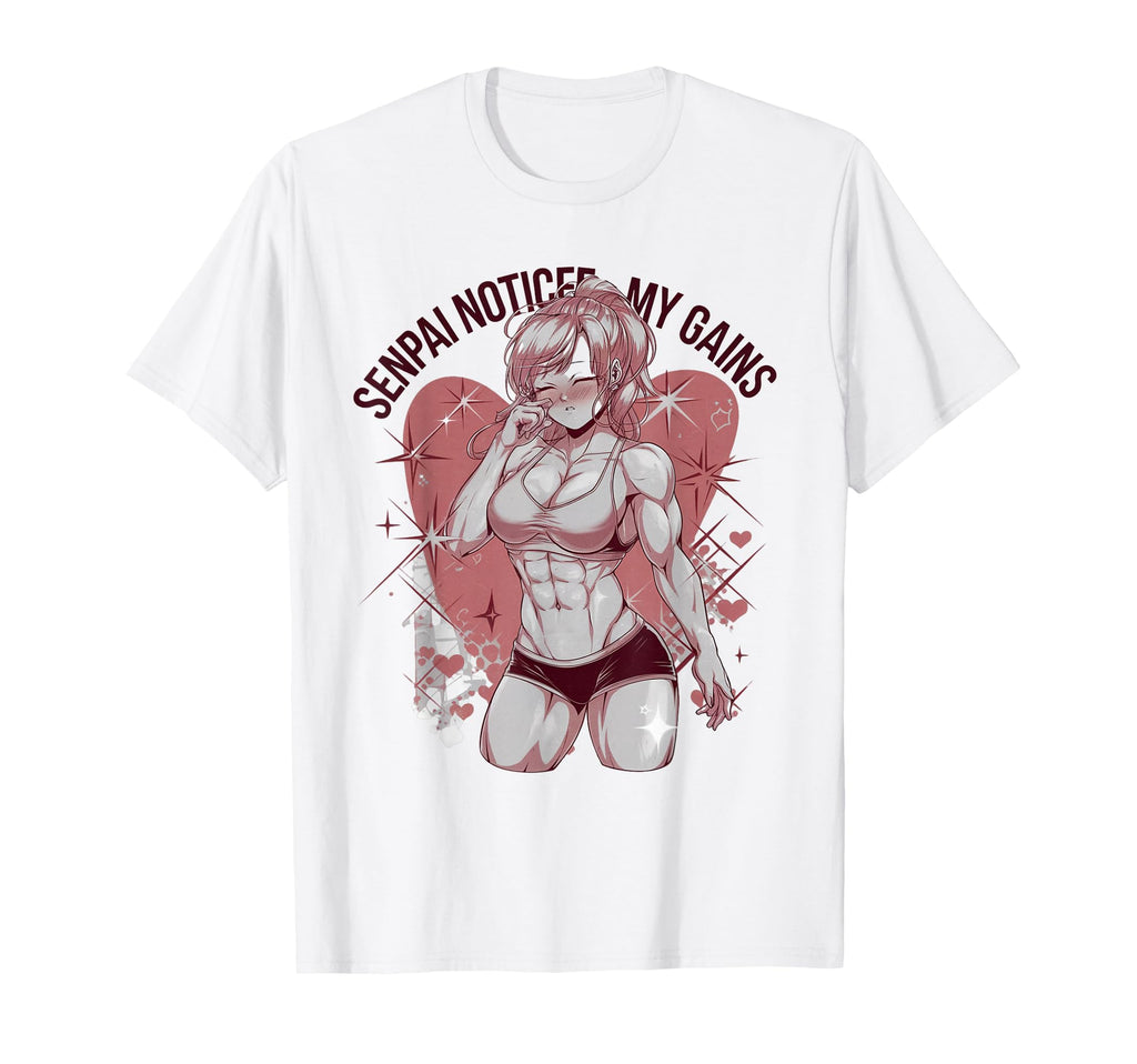 Sempai Noticed My Gains Anime Lover T-Shirt - Minimalist Print Men Women - T-Shirt, Sweatshirt, Hoodie