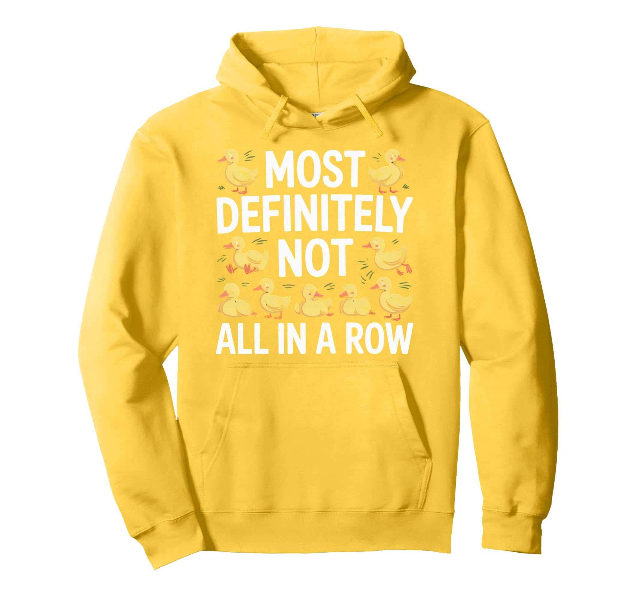 Duck Most Definitely Not All Row Mental Hoodie - Streetwear Style Unisex - T-Shirt, Sweatshirt, Hoodie