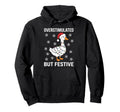 Overstimulated But Festive Funny Silly Hoodie - Streetwear Style Unisex - T-Shirt, Sweatshirt, Hoodie