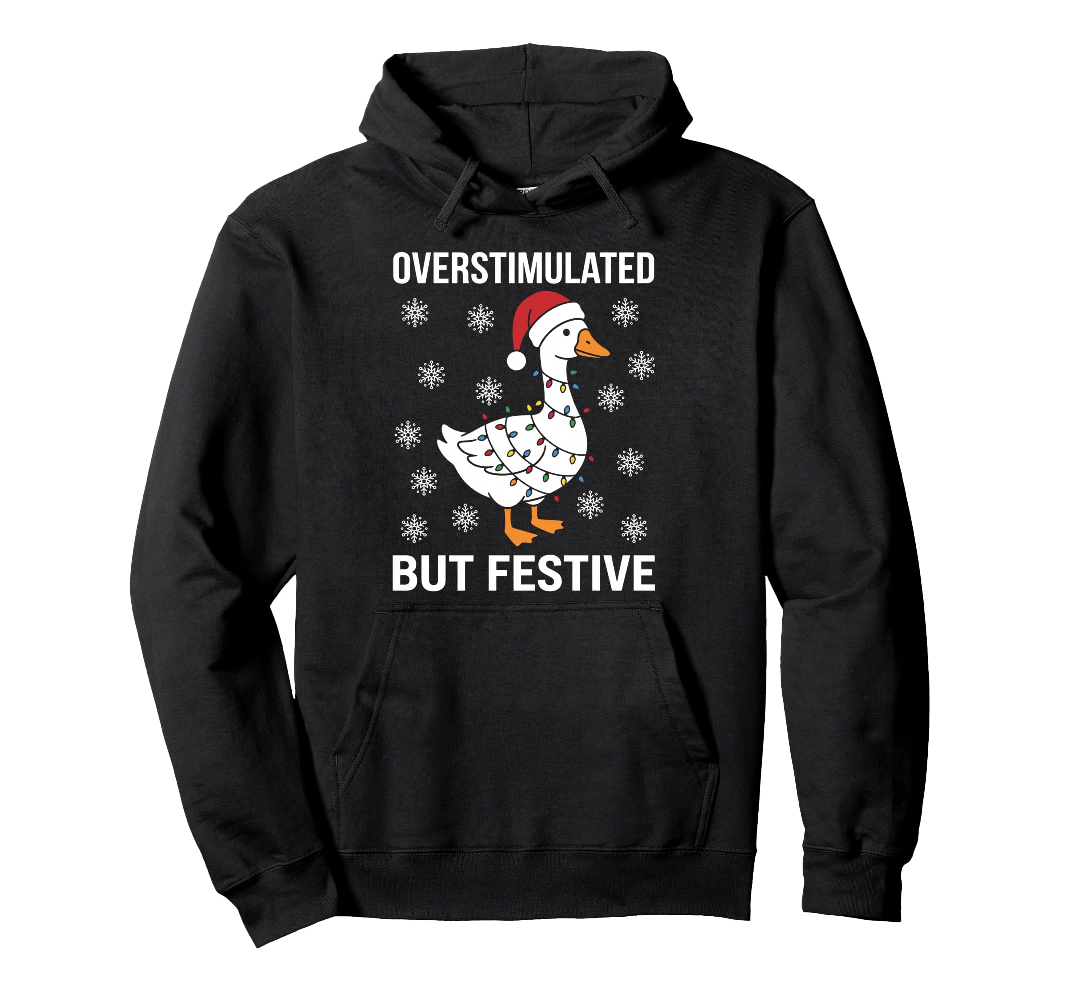 Overstimulated But Festive Funny Silly Hoodie - Streetwear Style Unisex - T-Shirt, Sweatshirt, Hoodie