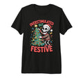 Overstimulated But Festive Skeleton Tree T-Shirt - Novelty Apparel Unisex - T-Shirt, Sweatshirt, Hoodie