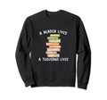 Reader Lives Thousand Lives Sweatshirt - Fun Novelty Design for Adults - T-Shirt, Sweatshirt, Hoodie
