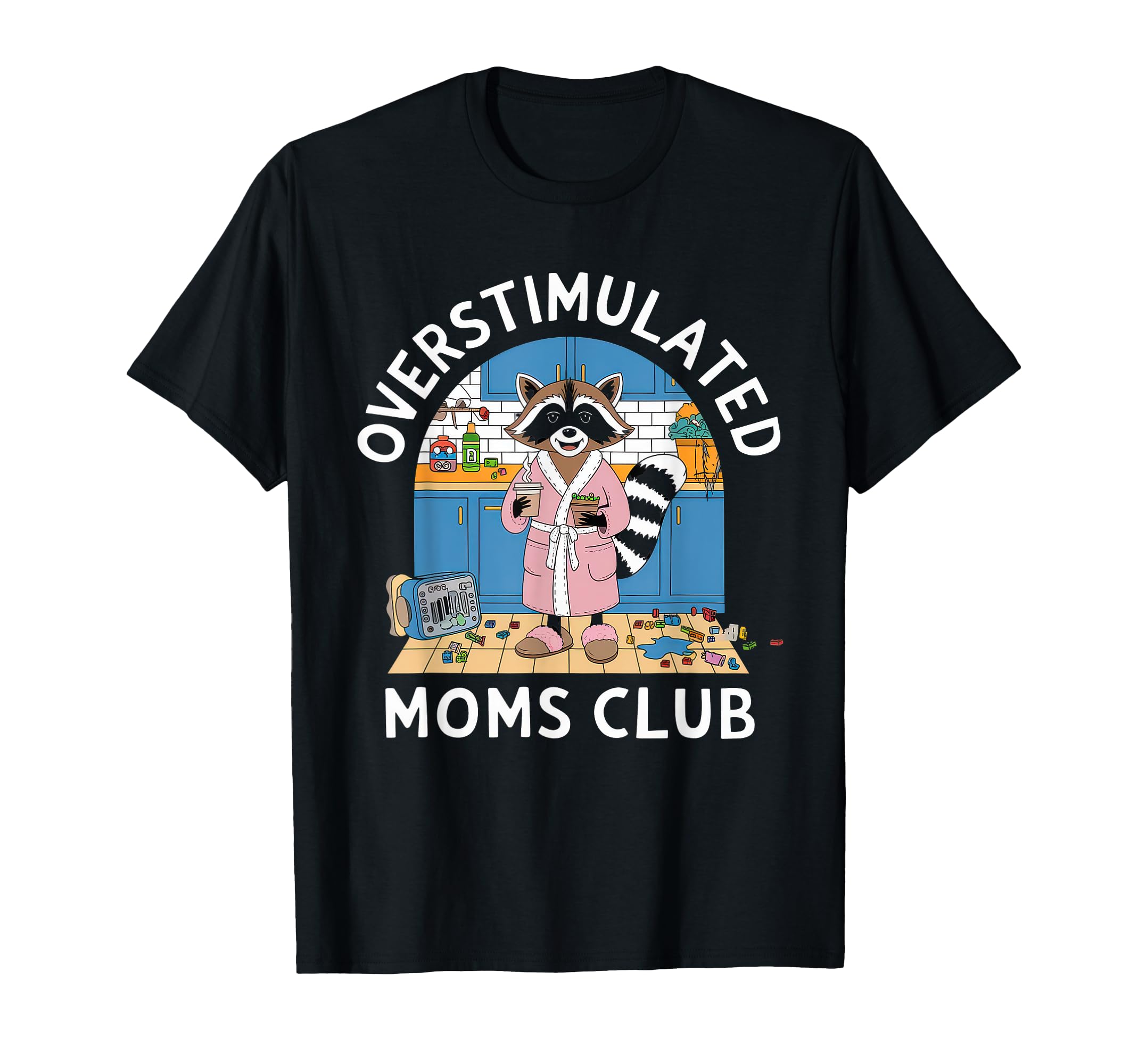 Overstimulated Moms Club Mom Depression T-Shirt - Custom Art Print Unisex - T-Shirt, Sweatshirt, Hoodie