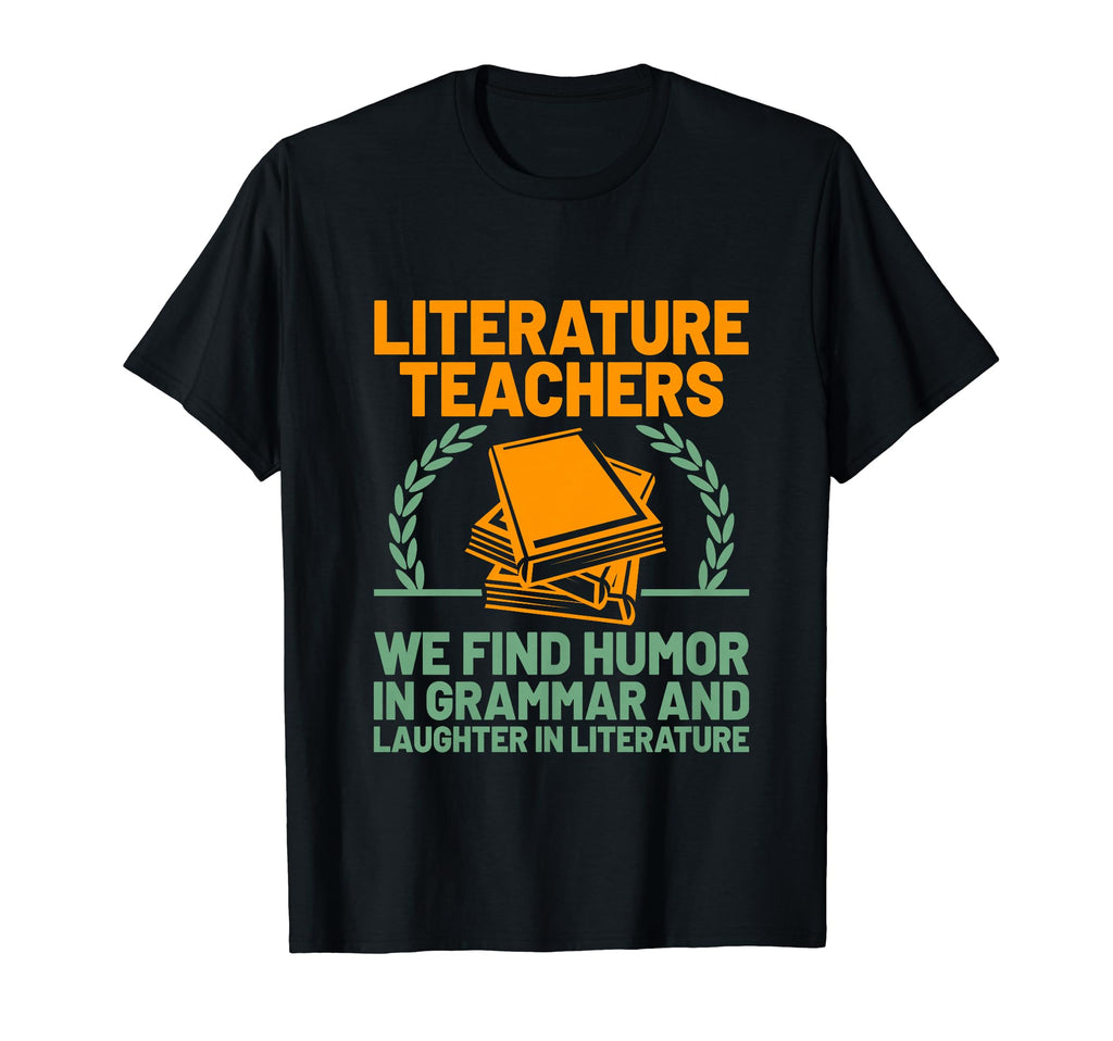Literature Teacher School Teacher Funny T-Shirt - Custom Art Print Unisex - T-Shirt, Sweatshirt, Hoodie