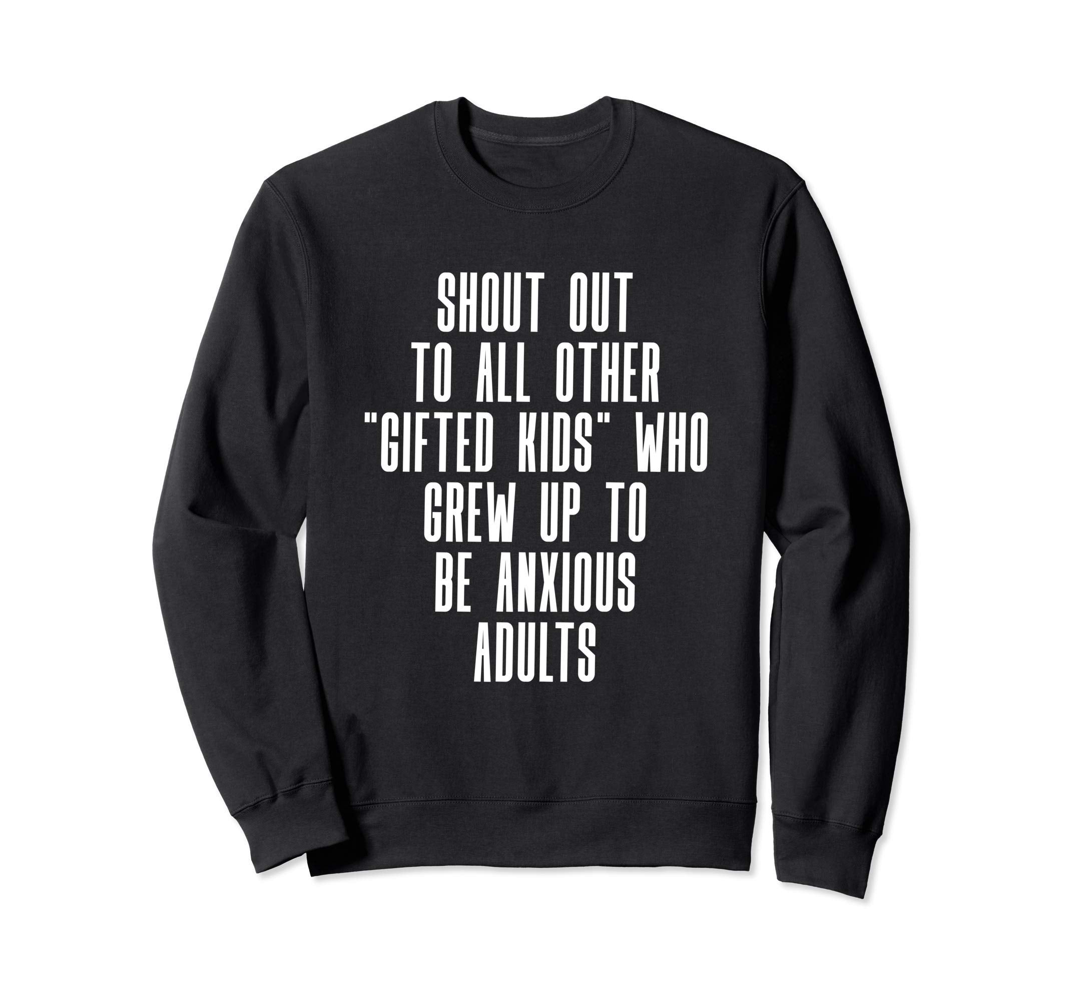 Shout Out To All Gifted Who Grew Up Sweatshirt - Aesthetic Graphic Unisex - T-Shirt, Sweatshirt, Hoodie