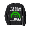 Its Okay To Not Be Okay Mental Health Sweatshirt - Unique Graphic Unisex - T-Shirt, Sweatshirt, Hoodie