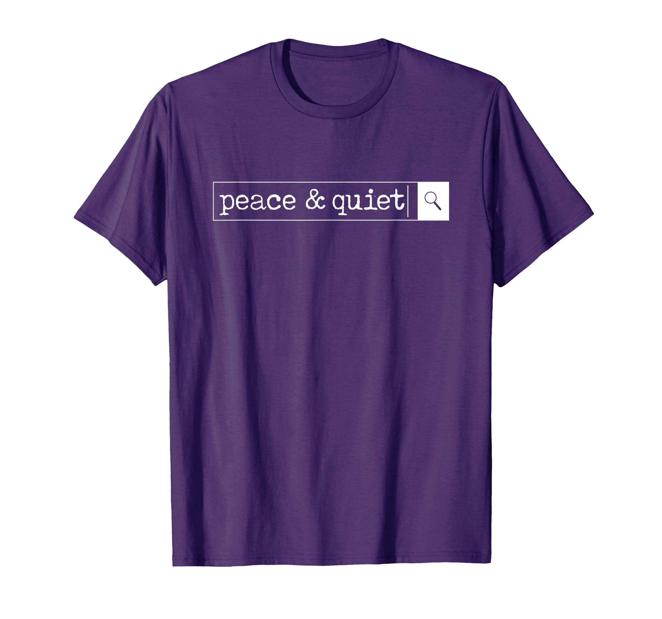 Peace Quiet Search Bar Rev Mom Dad T-Shirt - Streetwear Style Unisex - T-Shirt, Sweatshirt, Hoodie