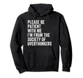 Please Be Patient Me Im From Society Hoodie - Unique Graphic Unisex - T-Shirt, Sweatshirt, Hoodie