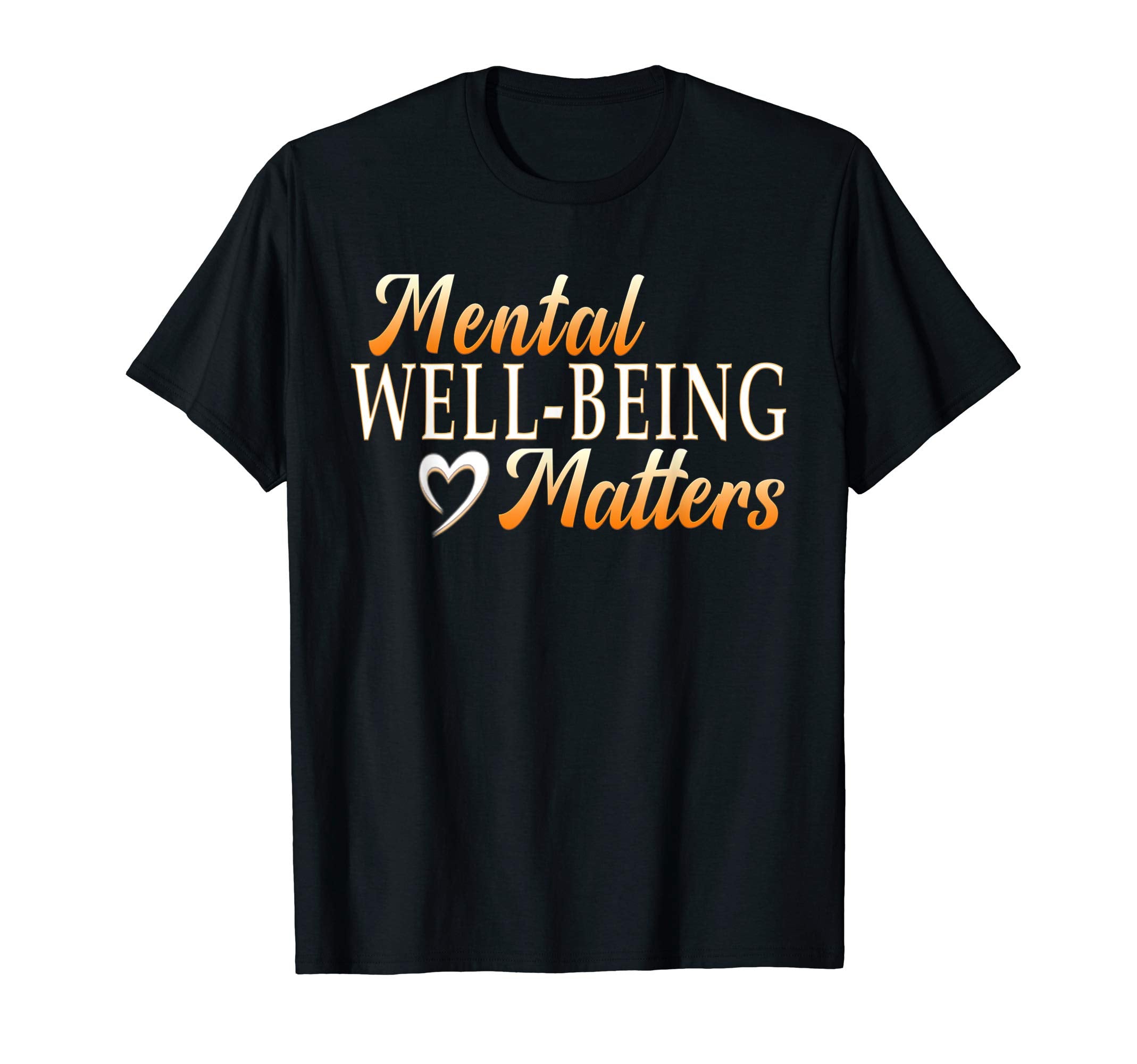 Mental Well Being Matters Mental Health T-Shirt - Graphic Print Men Women - T-Shirt, Sweatshirt, Hoodie